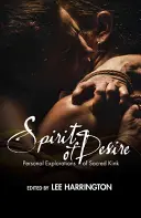 Spirito del desiderio: Esplorazioni personali del Sacro Kink - Spirit of Desire: Personal Explorations of Sacred Kink