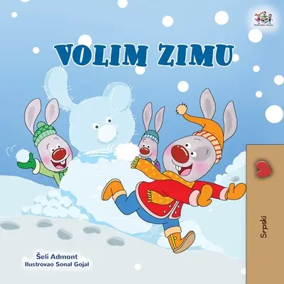 Amo l'inverno (Libro per bambini in serbo - alfabeto latino) - I Love Winter (Serbian Children's Book - Latin Alphabet)