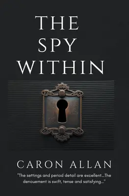 La spia dentro: un giallo tradizionale romantico e accogliente - The Spy Within: a romantic traditional cozy mystery
