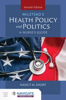 Politica e politica sanitaria di Milstead: Guida per l'infermiere - Milstead's Health Policy & Politics: A Nurse's Guide
