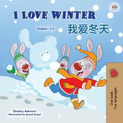 I Love Winter (Libro bilingue inglese-cinese per bambini - Mandarino semplificato) - I Love Winter (English Chinese Bilingual Book for Kids - Mandarin Simplified)