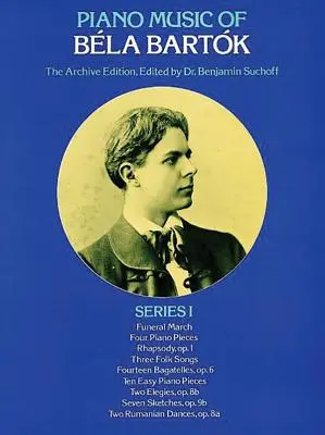 Musica per pianoforte di Bla Bartk, Serie I: Edizione d'archivio - Piano Music of Bla Bartk, Series I: The Archive Edition