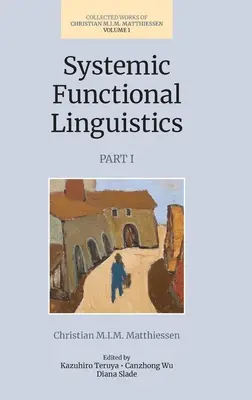 Linguistica funzionale sistemica (volume 1, parte 1) - Systemic Functional Linguistics (Volume 1, Part 1)