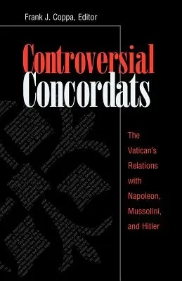 Concordati controversi: Le relazioni del Vaticano con Napoleone, Mussolini e Hitler - Controversial Concordats: The Vatican's Relations with Napoleon, Mussolini, and Hitler