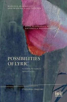 Possibilità della lirica: Leggere Petrarca in dialogo - Possibilities of Lyric: Reading Petrarch in Dialogue