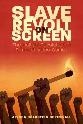 La rivolta degli schiavi sullo schermo: La rivoluzione haitiana nei film e nei videogiochi - Slave Revolt on Screen: The Haitian Revolution in Film and Video Games