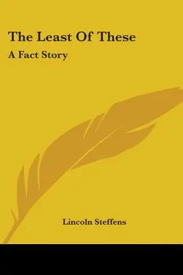 L'ultimo di questi: Una storia di fatti - The Least Of These: A Fact Story