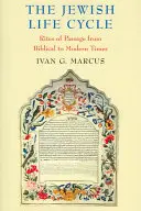 Il ciclo di vita ebraico: Riti di passaggio dall'epoca biblica a quella moderna - The Jewish Life Cycle: Rites of Passage from Biblical to Modern Times
