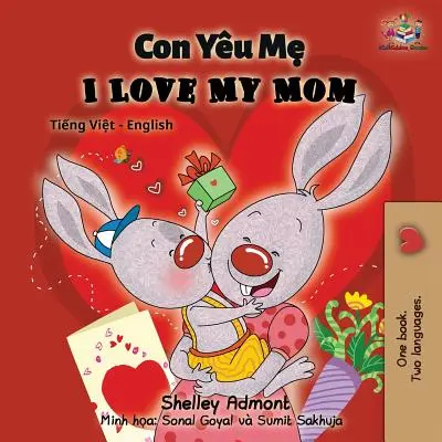 Amo la mia mamma: Libro bilingue vietnamita-inglese - I Love My Mom: Vietnamese English Bilingual Book