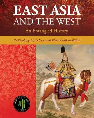 L'Asia orientale e l'Occidente: Una storia intrecciata - East Asia and the West: An Entangled History
