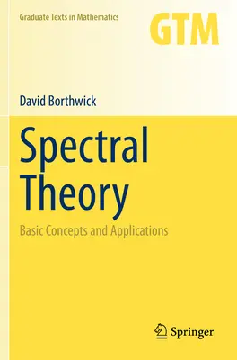 Teoria spettrale: Concetti di base e applicazioni - Spectral Theory: Basic Concepts and Applications
