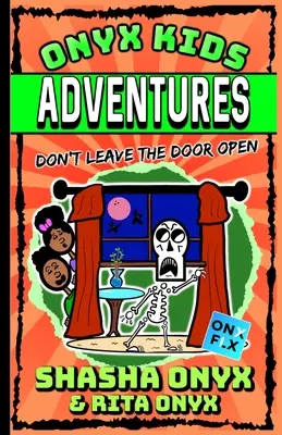 Le avventure dei bambini Onyx: Non lasciare la porta aperta - Onyx Kids Adventures: Don't Leave the Door Open