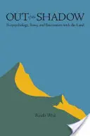 Fuori dall'ombra: Ecopsicologia, storia e incontri con la terra - Out of the Shadow: Ecopsychology, Story, and Encounters with the Land