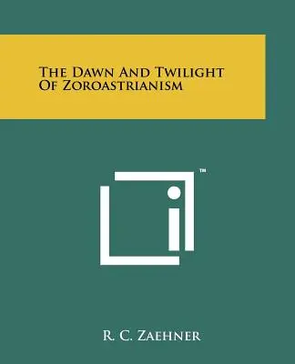 L'alba e il crepuscolo dello zoroastrismo - The Dawn And Twilight Of Zoroastrianism