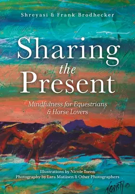 Condividere il presente: Mindfulness per gli equini e gli amanti dei cavalli - Sharing the Present: Mindfulness for Equestrians and Horse Lovers