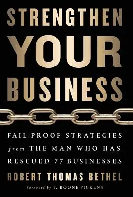 Rafforzare l'azienda: Strategie a prova di fallimento dall'uomo che ha salvato 77 aziende - Strengthen Your Business: Fail-Proof Strategies from the Man Who Has Rescued 77 Businesses