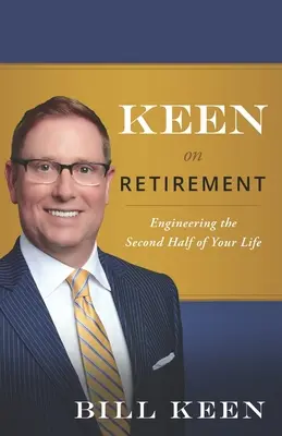 Innamorati del pensionamento: Progettare la seconda metà della vostra vita - Keen on Retirement: Engineering the Second Half of Your Life