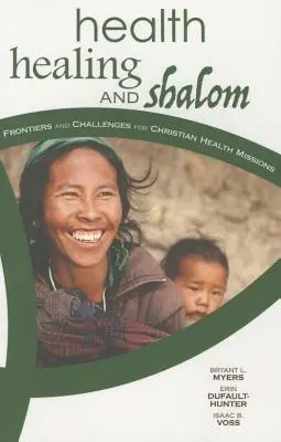 Salute, guarigione e shalom: Frontiere e sfide per le missioni sanitarie cristiane - Health, Healing, and Shalom: Frontiers and Challenges for Christian Healthcare Missions
