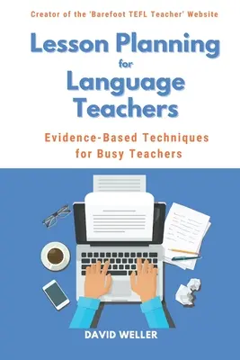 Pianificazione delle lezioni per insegnanti di lingue: Tecniche basate sull'evidenza per insegnanti impegnati - Lesson Planning for Language Teachers: Evidence-Based Techniques for Busy Teachers