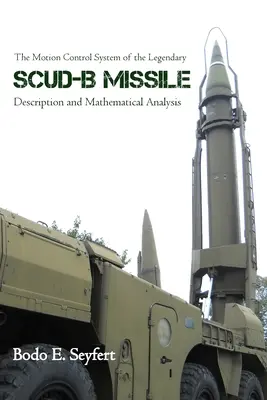 Il sistema di controllo del movimento del leggendario missile Scud-B: Descrizione e analisi matematica - The Motion Control System of the Legendary Scud-B Missile: Description and Mathematical Analysis