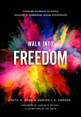 Camminare verso la libertà: L'aiuto cristiano alle persone coinvolte nello sfruttamento sessuale a fini commerciali - Walk Into Freedom: Christian Outreach to People Involved in Commercial Sexual Exploitation