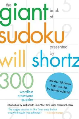 Il libro gigante del Sudoku presentato da Will Shortz: 300 cruciverba senza parole - The Giant Book of Sudoku Presented by Will Shortz: 300 Wordless Crossword Puzzles