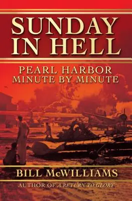 Domenica all'inferno: Pearl Harbor minuto per minuto - Sunday in Hell: Pearl Harbor Minute by Minute