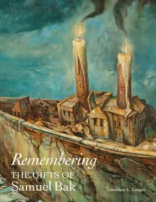 Ricordare: I doni di Samuel Bak - Remembering: The Gifts of Samuel Bak