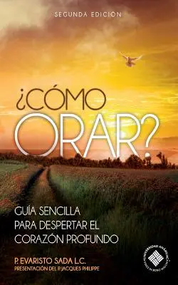 Como orar? Un metodo semplice per scoprire il corpo profondo - Como orar?: Gua sencilla para despertar el corazn profundo