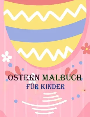 Il libro per bambini di Ostern Malbuch Fr Kinder - Ostern Malbuch Fr Kinder