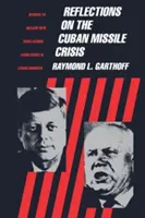 Riflessioni sulla crisi dei missili di Cuba: Rivisto per includere nuove rivelazioni da fonti sovietiche e cubane - Reflections on the Cuban Missile Crisis: Revised to Include New Revelations from Soviet & Cuban Sources
