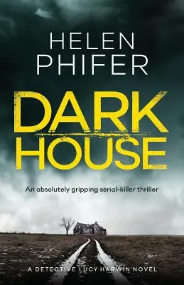 Dark House: Un thriller assolutamente avvincente sul serial killer - Dark House: An Absolutely Gripping Serial Killer Thriller