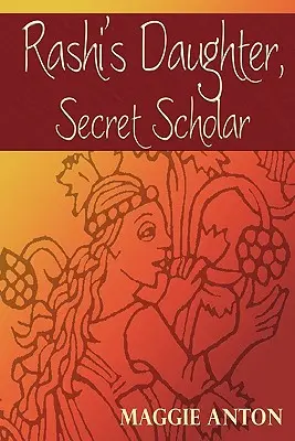 La figlia di Rashi, studiosa segreta - Rashi's Daughter, Secret Scholar