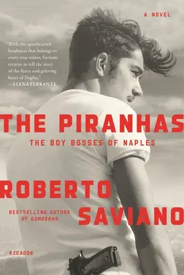 I Piranha: I ragazzi boss di Napoli: Un romanzo - The Piranhas: The Boy Bosses of Naples: A Novel