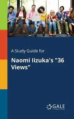 Guida allo studio per 36 Views di Naomi Iizuka - A Study Guide for Naomi Iizuka's 36 Views