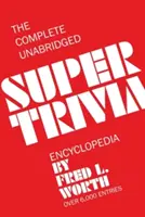 L'enciclopedia completa e integrale del Super Trivia - The Complete Unabridged Super Trivia Encyclopedia