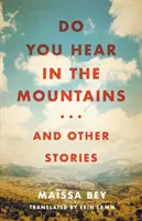 Do You Hear in the Mountains... e altri racconti - Do You Hear in the Mountains... and Other Stories