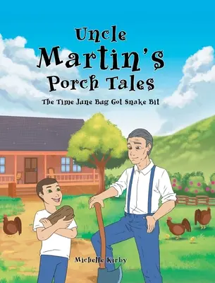 I racconti del portico dello zio Martin: La volta che June Bug fu morsa da un serpente - Uncle Martin's Porch Tales: The Time June Bug Got Snake Bit