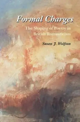 Accuse formali: La formazione della poesia nel romanticismo britannico - Formal Charges: The Shaping of Poetry in British Romanticism