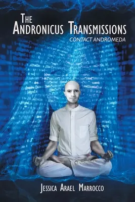 Le trasmissioni di Andronicus: Contatto con Andromeda - The Andronicus Transmissions: Contact Andromeda
