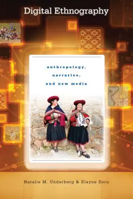 Etnografia digitale: Antropologia, narrazione e nuovi media - Digital Ethnography: Anthropology, Narrative, and New Media