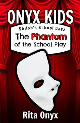 I giorni di scuola di Shiloh per bambini Onyx: Il fantasma della recita scolastica - Onyx Kids Shiloh's School Dayz: The Phantom of the School Play