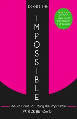 Fare l'impossibile: Le 25 leggi per fare l'impossibile - Doing The Impossible: The 25 Laws for Doing The Impossible