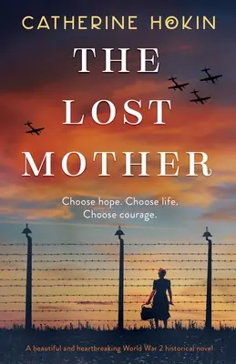 La madre perduta: Un bellissimo e straziante romanzo storico della Seconda Guerra Mondiale - The Lost Mother: A beautiful and heartbreaking World War 2 historical novel