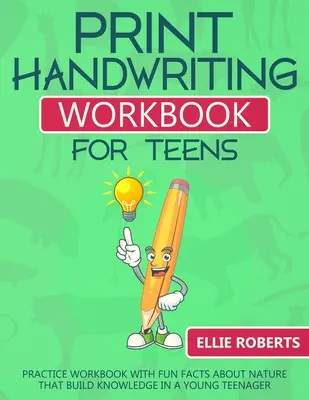 Stampa il libro di esercizi di calligrafia per adolescenti: Quaderno di esercizi con fatti divertenti sulla natura che sviluppano le conoscenze di un giovane adolescente - Print Handwriting Workbook for Teens: Practice Workbook with Fun Facts about Nature that Build Knowledge in a Young Teenager