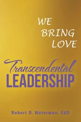 Leadership trascendentale: Portiamo l'amore - Transcendental Leadership: We Bring Love