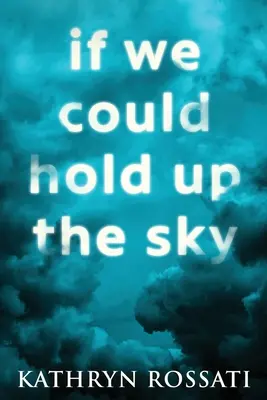 Se potessimo reggere il cielo: Edizione a stampa grande - If We Could Hold Up The Sky: Large Print Edition