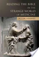 Leggere la Bibbia nello strano mondo della medicina - Reading the Bible in the Strange World of Medicine