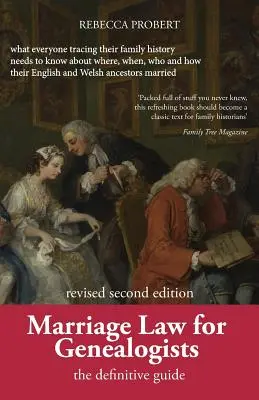 Diritto matrimoniale per genealogisti: La guida definitiva... Quello che tutti coloro che rintracciano la propria storia familiare devono sapere su dove, quando, chi e come i loro figli sono stati sposati. - Marriage Law for Genealogists: The Definitive Guide ...What Everyone Tracing Their Family History Needs to Know about Where, When, Who and How Their