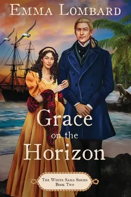 La grazia all'orizzonte (Libro 2 della serie Le vele bianche) - Grace on the Horizon (The White Sails Series Book 2)